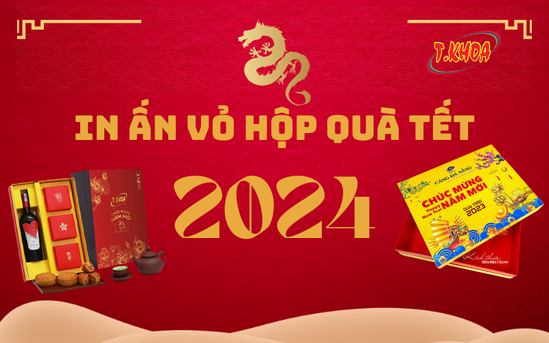 In ấn vỏ hộp quà tết 2024 – sự lựa chọn tinh tế cho những ngày đầu năm mới